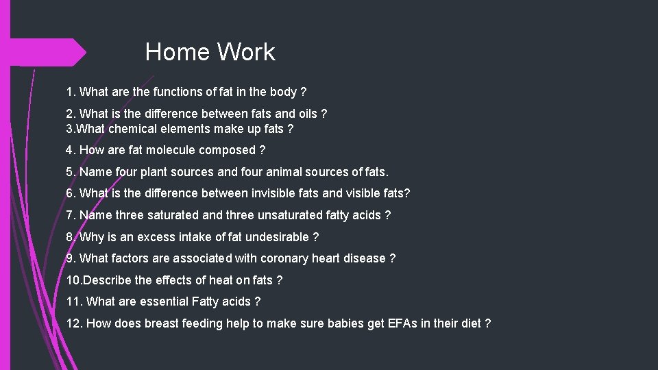 Home Work 1. What are the functions of fat in the body ? 2.