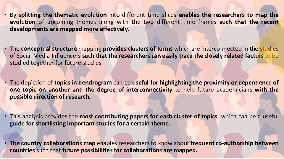  • By splitting thematic evolution into different time slices enables the researchers to