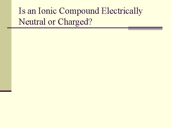 Is an Ionic Compound Electrically Neutral or Charged? 