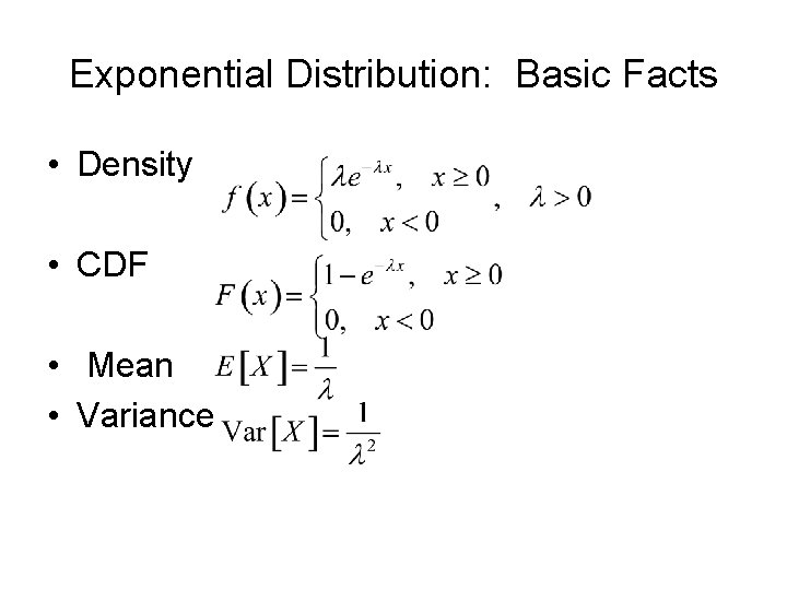 Exponential Distribution: Basic Facts • Density • CDF • Mean • Variance 