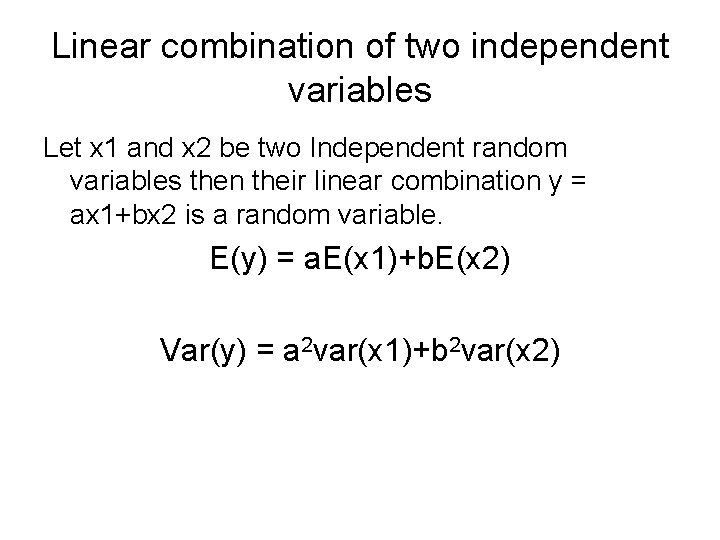 Linear combination of two independent variables Let x 1 and x 2 be two