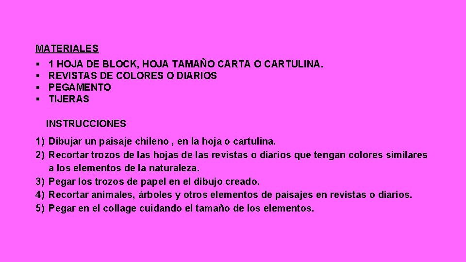 MATERIALES 1 HOJA DE BLOCK, HOJA TAMAÑO CARTA O CARTULINA. REVISTAS DE COLORES O