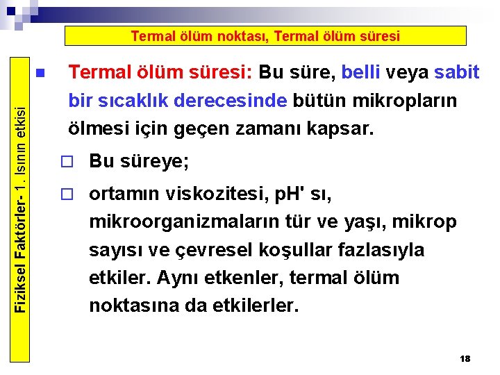 Termal ölüm noktası, Termal ölüm süresi Fiziksel Faktörler- 1. Isının etkisi n Termal ölüm