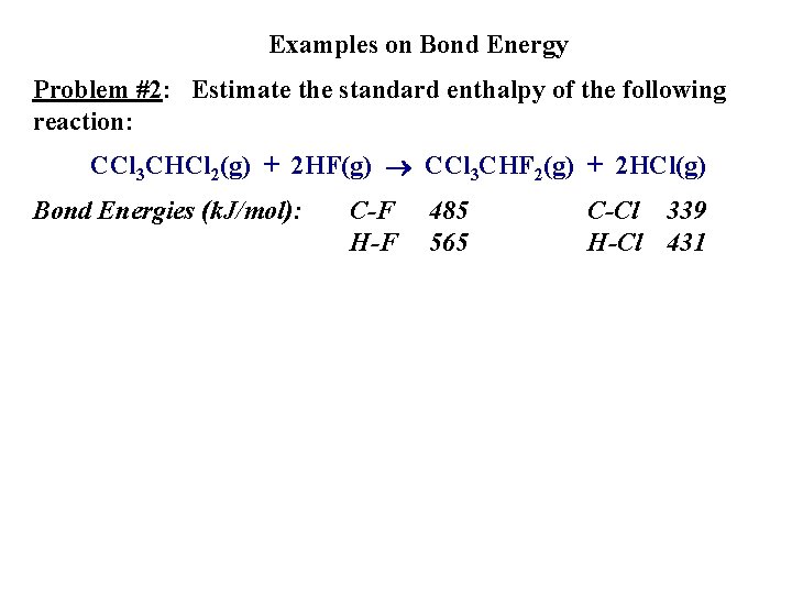 Examples on Bond Energy Problem #2: Estimate the standard enthalpy of the following reaction: