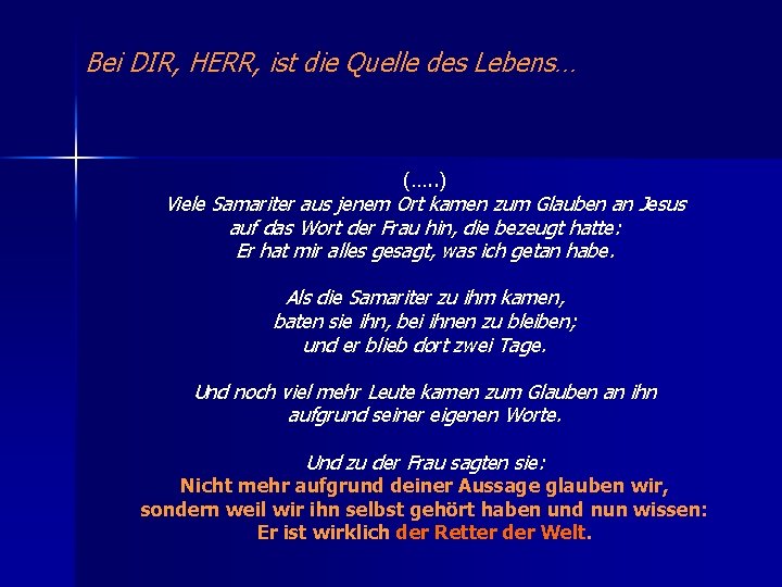 Bei DIR, HERR, ist die Quelle des Lebens… (…. . ) Viele Samariter aus