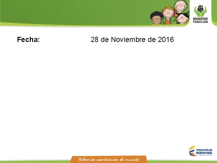 Fecha: 28 de Noviembre de 2016 Fecha: 28 de Noviembre de 2016