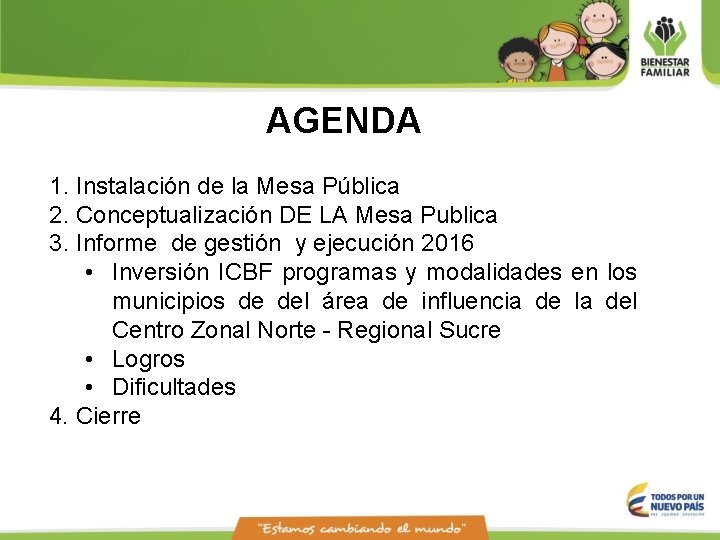 AGENDA 1. Instalación de la Mesa Pública 2. Conceptualización DE LA Mesa Publica 3. AGENDA 1. Instalación de la Mesa Pública 2. Conceptualización DE LA Mesa Publica 3.