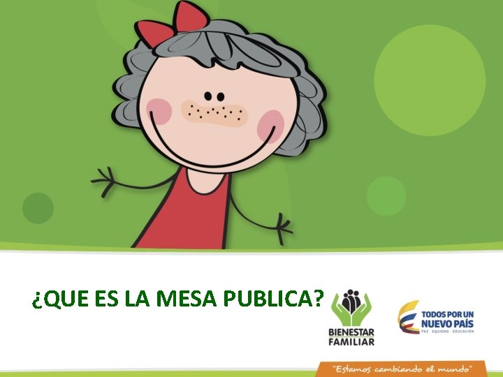 ¿QUE ES LA MESA PUBLICA? ¿QUE ES LA MESA PUBLICA?