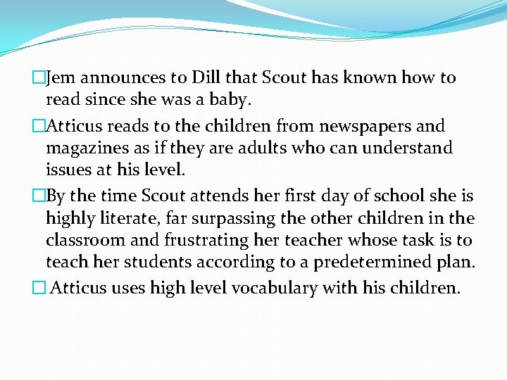 �Jem announces to Dill that Scout has known how to read since she was