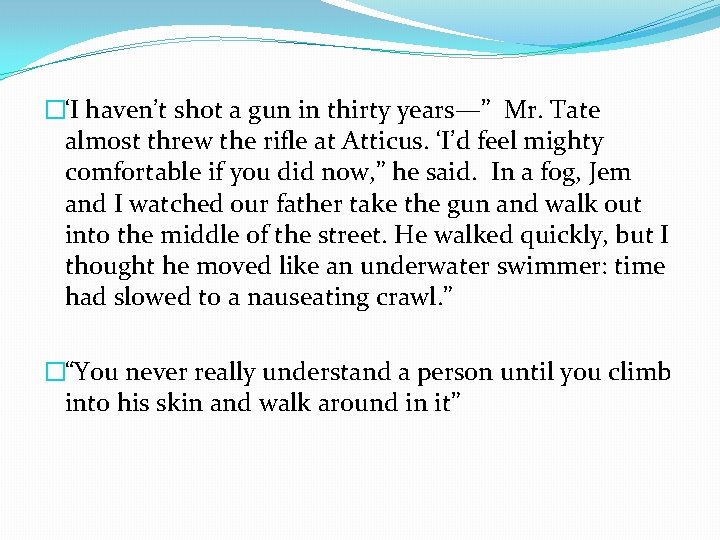 �‘I haven’t shot a gun in thirty years—” Mr. Tate almost threw the rifle