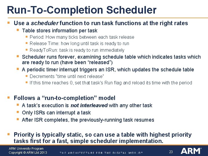 Run-To-Completion Scheduler § Use a scheduler function to run task functions at the right