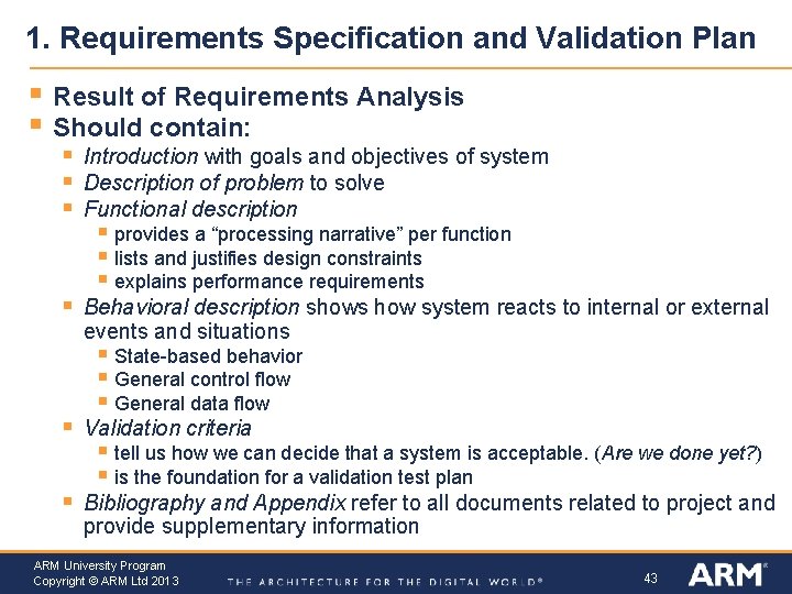 1. Requirements Specification and Validation Plan § § Result of Requirements Analysis Should contain: