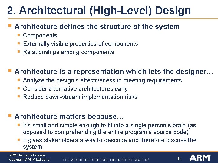 2. Architectural (High-Level) Design § § § Architecture defines the structure of the system