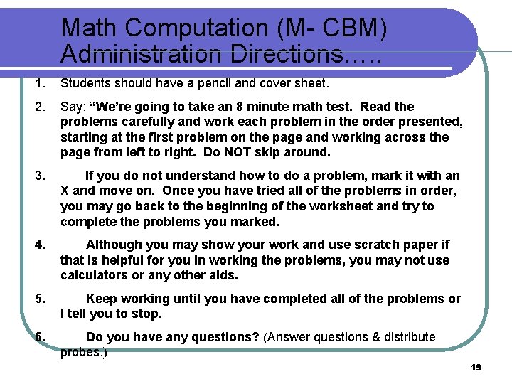 Math Computation (M- CBM) Administration Directions…. . 1. Students should have a pencil and
