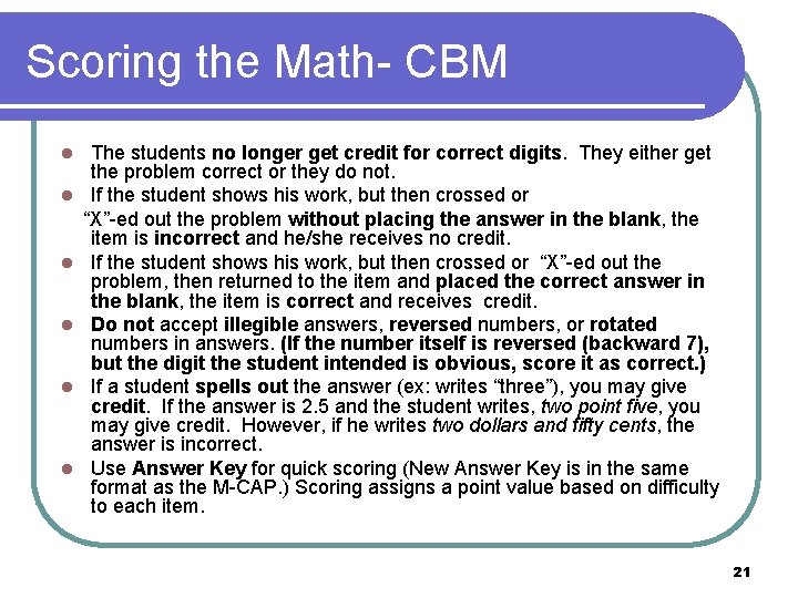 Scoring the Math- CBM l l l The students no longer get credit for