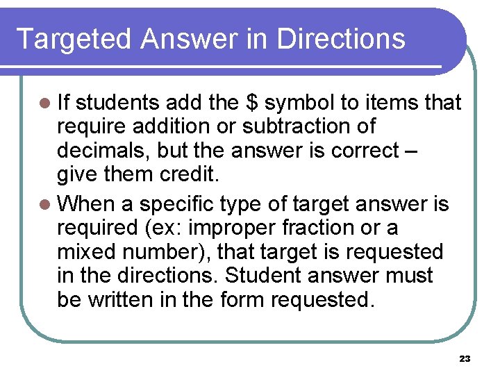 Targeted Answer in Directions l If students add the $ symbol to items that