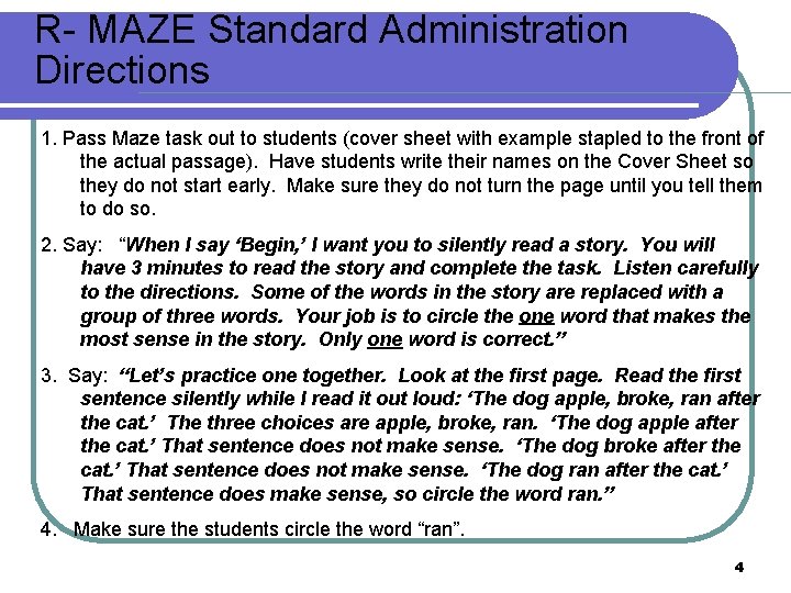 R- MAZE Standard Administration Directions 1. Pass Maze task out to students (cover sheet