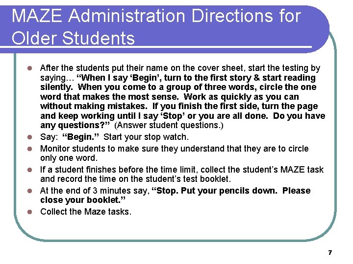 MAZE Administration Directions for Older Students l l l After the students put their