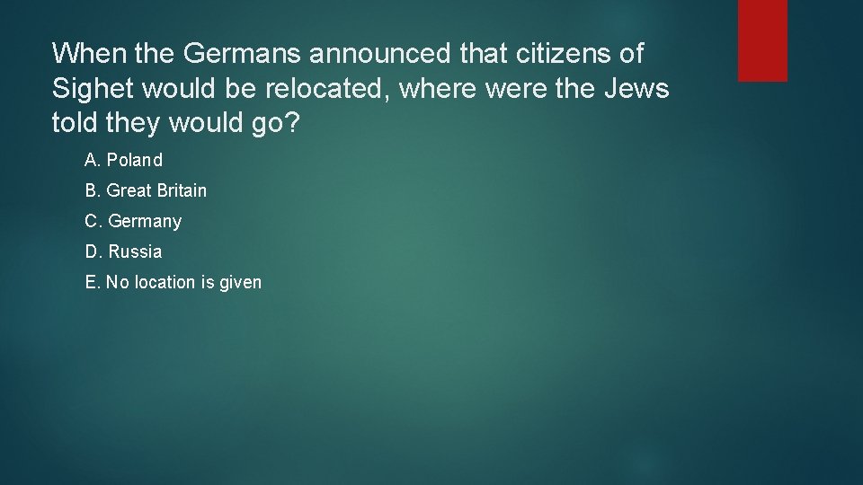 When the Germans announced that citizens of Sighet would be relocated, where were the
