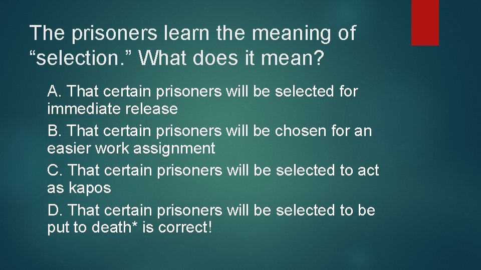 The prisoners learn the meaning of “selection. ” What does it mean? A. That