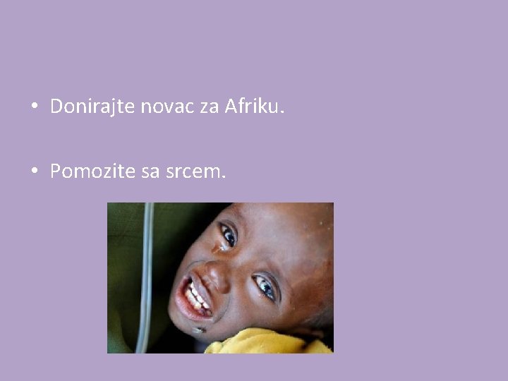  • Donirajte novac za Afriku. • Pomozite sa srcem. 