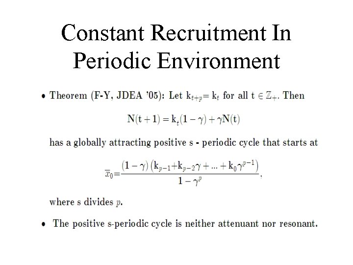 Constant Recruitment In Periodic Environment 