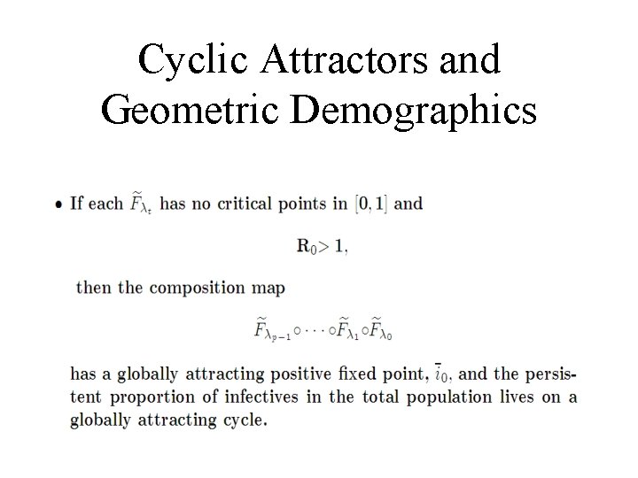 Cyclic Attractors and Geometric Demographics 