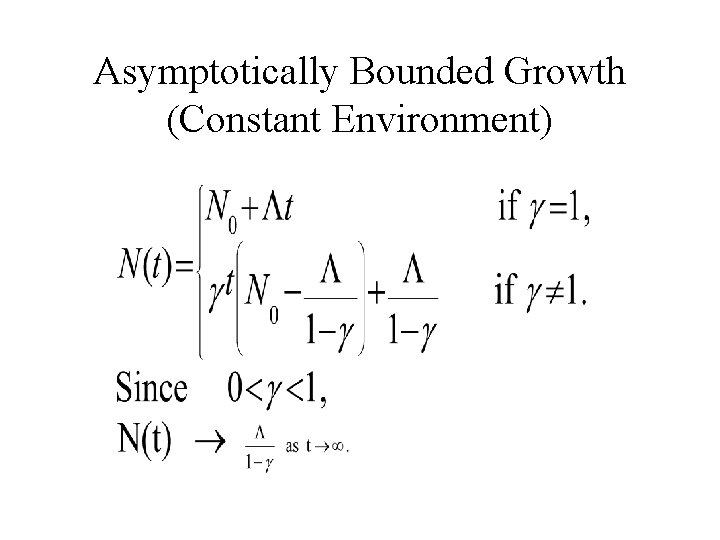 Asymptotically Bounded Growth (Constant Environment) 