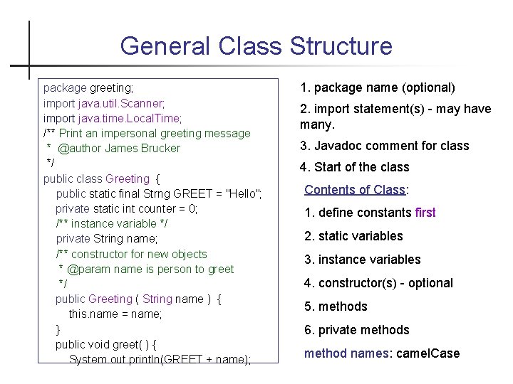 General Class Structure package greeting; import java. util. Scanner; import java. time. Local. Time;