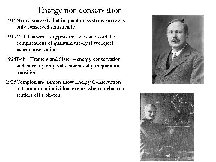 Energy non conservation 1916 Nernst suggests that in quantum systems energy is only conserved