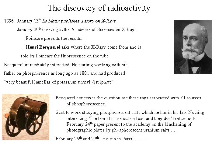 The discovery of radioactivity 1896 January 13 th Le Matin publishes a story on