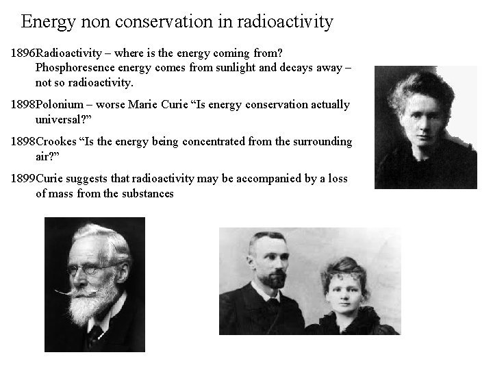 Energy non conservation in radioactivity 1896 Radioactivity – where is the energy coming from?