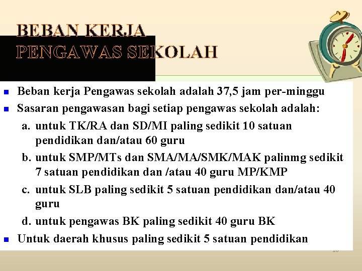 BEBAN KERJA PENGAWAS SEKOLAH n n n Beban kerja Pengawas sekolah adalah 37, 5