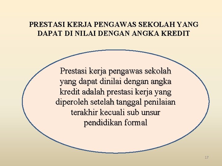PRESTASI KERJA PENGAWAS SEKOLAH YANG DAPAT DI NILAI DENGAN ANGKA KREDIT Prestasi kerja pengawas