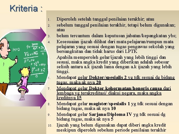 Kriteria : 1. 2. 3. 4. 5. 6. 7. 8. 9. 10. Diperoleh setelah