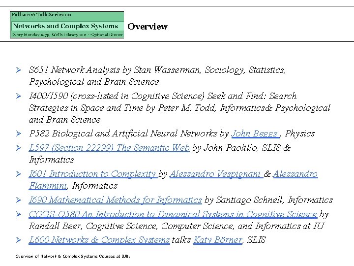Overview Ø Ø Ø Ø S 651 Network Analysis by Stan Wasserman, Sociology, Statistics,