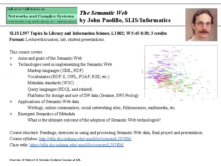 The Semantic Web by John Paolillo, SLIS/Informatics SLIS L 597 Topics In Library and