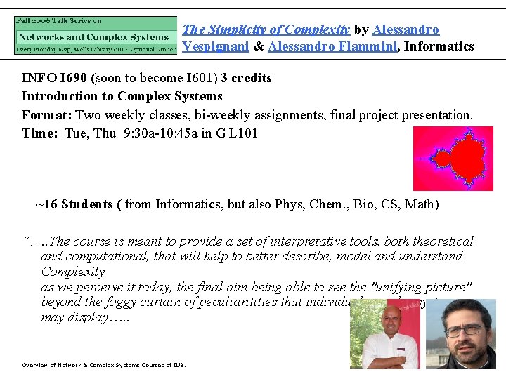 The Simplicity of Complexity by Alessandro Vespignani & Alessandro Flammini, Informatics INFO I 690