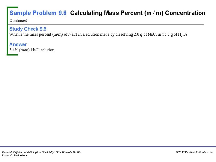 Sample Problem 9. 6 Calculating Mass Percent (m ∕ m) Concentration Continued Study Check