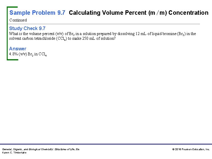 Sample Problem 9. 7 Calculating Volume Percent (m ∕ m) Concentration Continued Study Check