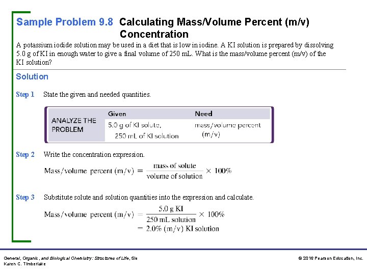 Sample Problem 9. 8 Calculating Mass/Volume Percent (m/v) Concentration A potassium iodide solution may