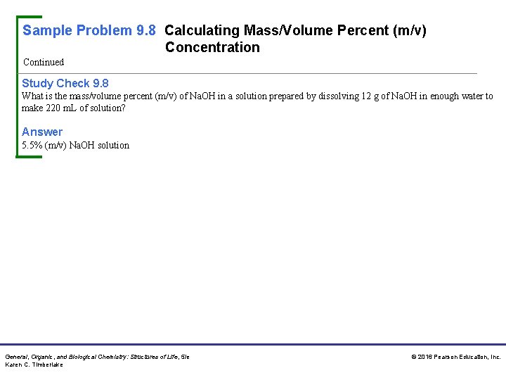 Sample Problem 9. 8 Calculating Mass/Volume Percent (m/v) Concentration Continued Study Check 9. 8