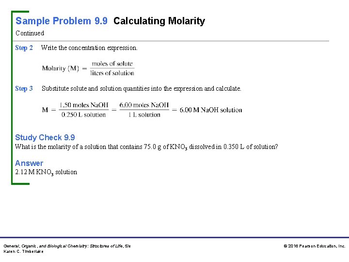 Sample Problem 9. 9 Calculating Molarity Continued Step 2 Write the concentration expression. Step