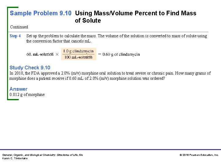 Sample Problem 9. 10 Using Mass/Volume Percent to Find Mass of Solute Continued Step