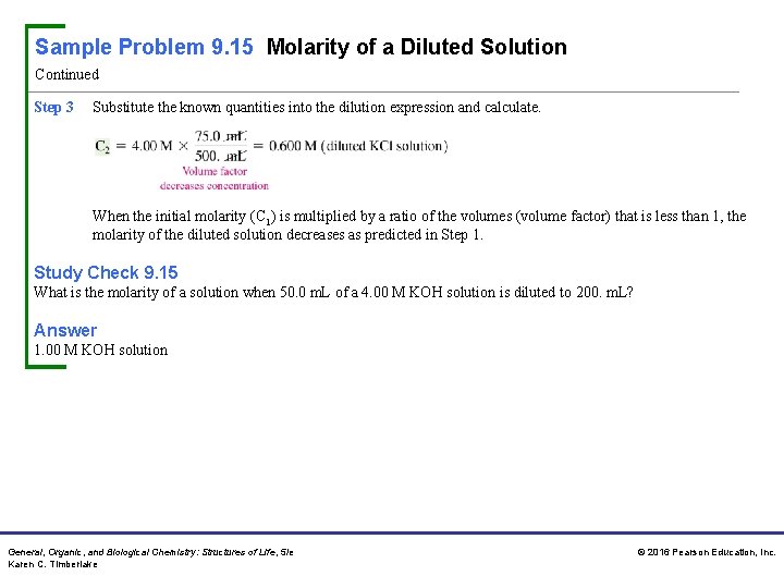 Sample Problem 9. 15 Molarity of a Diluted Solution Continued Step 3 Substitute the