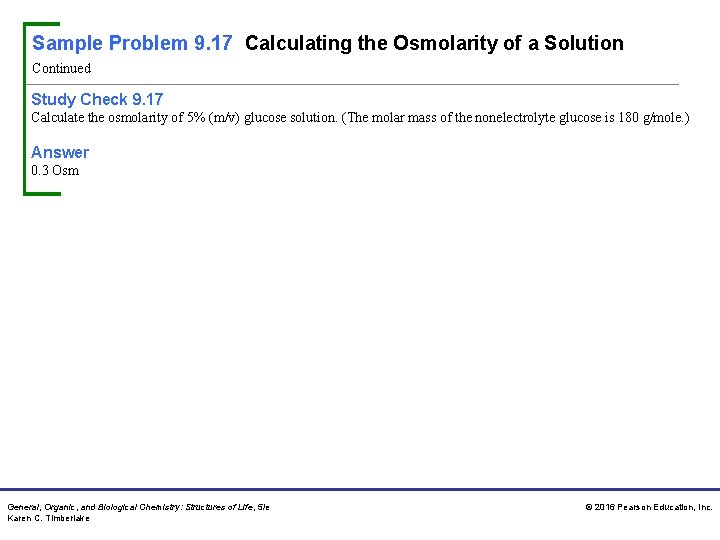 Sample Problem 9. 17 Calculating the Osmolarity of a Solution Continued Study Check 9.