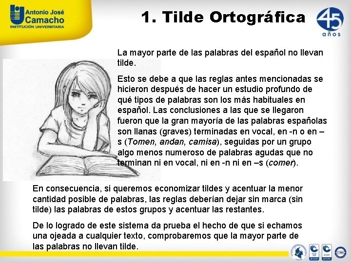 1. Tilde Ortográfica La mayor parte de las palabras del español no llevan tilde.