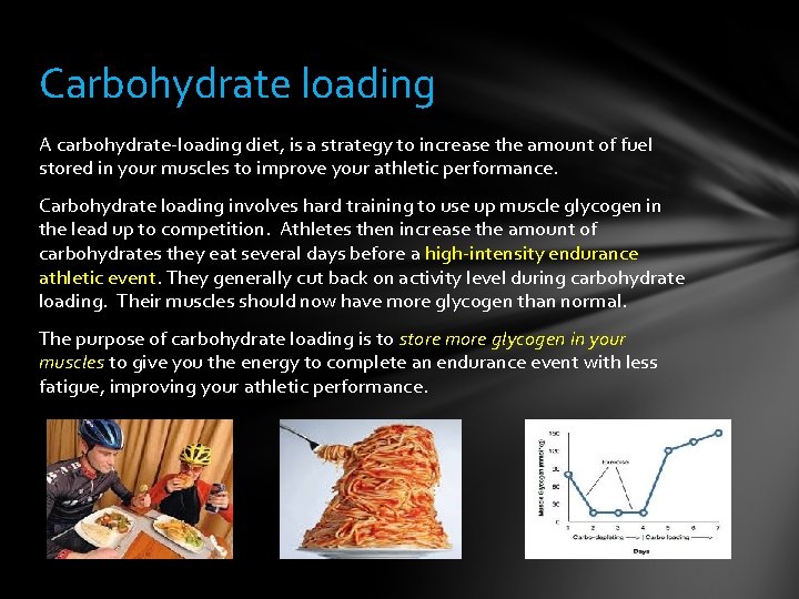 Carbohydrate loading A carbohydrate-loading diet, is a strategy to increase the amount of fuel