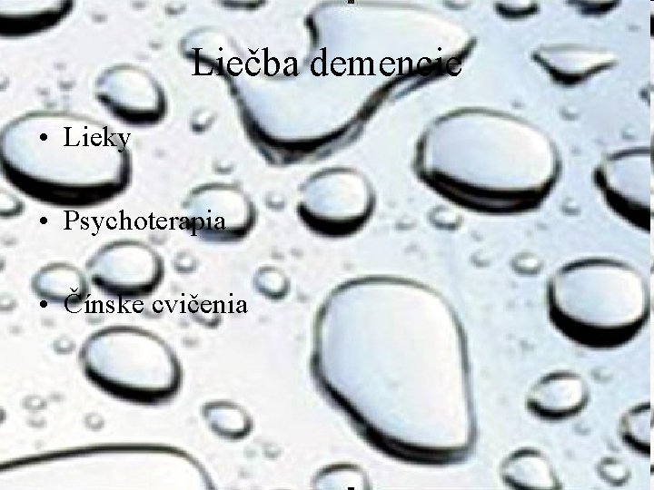 Liečba demencie • Lieky • Psychoterapia • Čínske cvičenia 