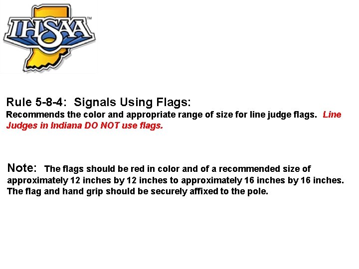 Rule 5 -8 -4: Signals Using Flags: Recommends the color and appropriate range of